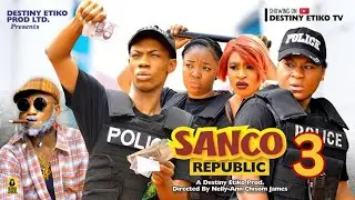 SANCO REPUBLIC 3- DESTINY ETIKO, JAMES BROWN, EKENE UMENWA 2023 Latest Nigerian Nollywood Movie