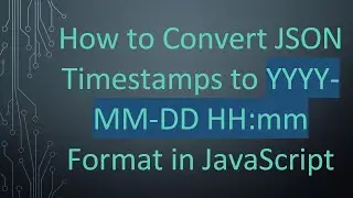 How to Convert JSON Timestamps to YYYY-MM-DD HH:mm Format in JavaScript