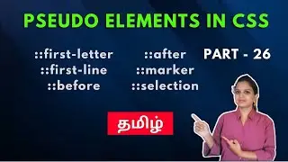 PSEUDO-ELEMENTS IN CSS | CSS PSEUDOELEMENTS | CSS TUTORIAL - PART 26 | TAMIL | DEVELOPER TECHIES