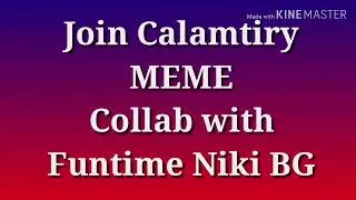 Join Calamtiry //MEME// collab