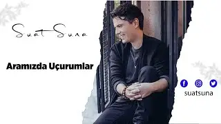 SUAT SUNA Aramızda Uçurumlar