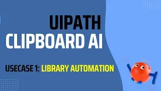 UiPath- Clipboard AI | Library Automation | Usecase-1