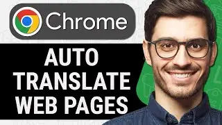 How to Automatically Translate Web Pages in Chrome (Quick & Easy)