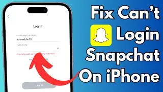 Fix Can’t Login Snapchat on iPhone | Fix Unable To Login Snapchat | Fix Snapchat Can’t Sign In