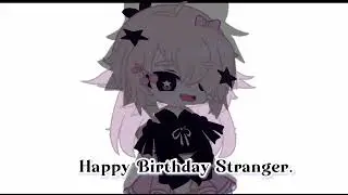 A vid bfr 5th of March ends || Happy Birthday Stranger. || Targeted ||