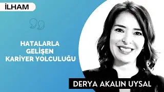 HATA YAPMAKTAN ÇEKİNME! - Derya Akalın Uysal | BinYaprak #BaşarıHikayeleri