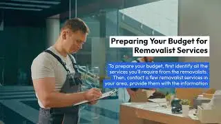 Demystifying the Maze: An In-depth Guide to Budgeting Removalist Services