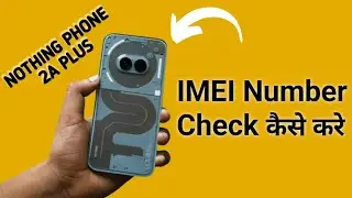 how to check IMEI number in nothing phone 2a Plus, IMEI number check kaise karen