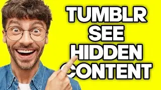 How To See Hidden Content on Tumblr (2023)