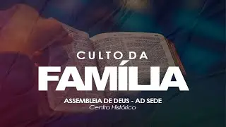 AD SÃO JOSÉ | Culto da Família | 12 JUN 2022