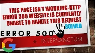 HOW TO FIX This page isn’t working-HTTP ERROR 500 Website is currently unable to handle this request
