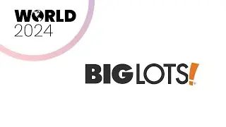 World 2024: Big Lots Drove Supply Chain Visibility with Dashboards