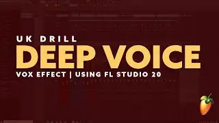 UK Drill Deep Voice Effect | FL Studio 20 Tutorial