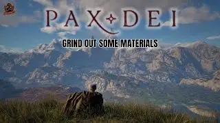 Pax Dei Material Grind 80+ Hours Deep!