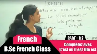 Complétez avec (C'est) ou (il est /Elle est) | B.Sc French Class Part - 112 |  College level