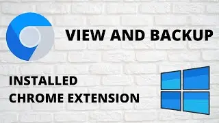 How to Find and View the Files location Installed by a Chrome Extension (tutorial copy and backup)