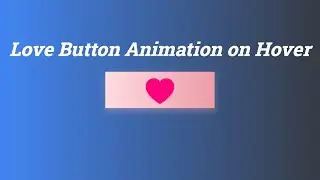 Love Button with HTML and CSS | CSS Button Effects | CSS Tutorials