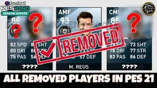 THE PLAYERS REMOVED FROM  PES2021 || REMOVED PLAYERS IN PES21 ||