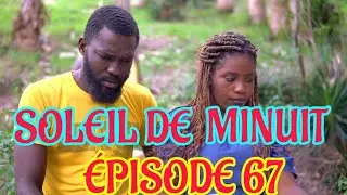 Soleil De Minuit ÉPISODE 67 | NOUVO FEYTON HAITIEN 2024