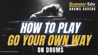 How to play "Go Your Own Way" (Fleetwood Mac) on drums | Go Your Own Way drum cover