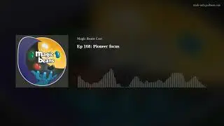 Ep 168: Pioneer focus