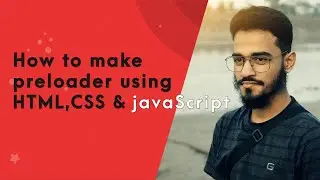 How to make preloader using html, css and javaScript?