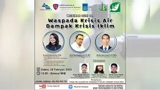 “Waspada Krisis Air Dampak Krisis Iklim” Webinar Seri