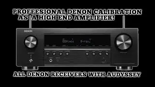 How to professional calibrate Denon Audyssey Receivers as a High End Amplifier! Audio comparison.
