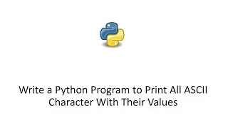 Write a Python Program to Print All ASCII Character With Their Values