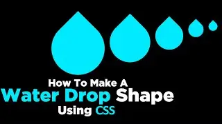 How To Make A Water Drop Shape Using CSS | CSS Shapes
