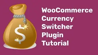 WooCommerce Currency Switcher Plugin Tutorial