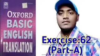 Oxford Basic English Translation Exercise : 62 ( Part - A )