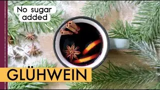Mulled Wine | traditional German Gluhwein recipe | No Sugar added | Only 5 Ingredients