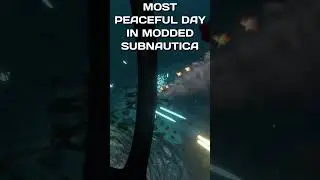 Modded Subnautica's Most Peaceful Day