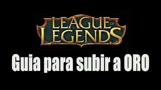 League of Legends | Guia para subir a ORO (Como ADC)