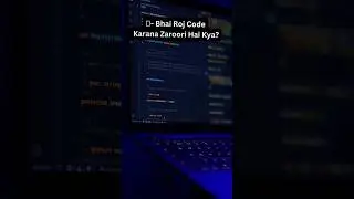 Bhai Roj Code Krna jaruri h kya? | 