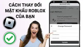 Cách Đổi Mật Khẩu Trong Roblox | Đổi Mật Khẩu Roblox 2024