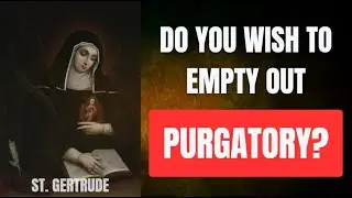Why St. Gertrude’s Prayer for Souls is So Powerful