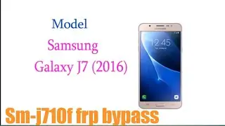 Samsung galaxy j7 (6) sm-j710f frp bypass