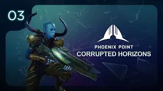 Phoenix Point Corrupted Horizons Легенда №3 Оценим новинки