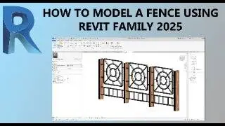 how to model a fence using Revit family 2025