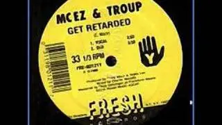 MC EZ( Craig Mack)&Troup -Get Retarded