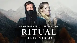 Alan Walker, Julie Bergan - Ritual (Lyric Video)