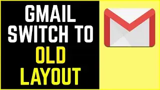 How To Switch Back To Old Gmail Layout 2022