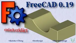 FreeCAD 0.19 einfach erklärt | Brett m. eiförmiger Vertiefung | PartDesign | Sketcher | Zuscherfrage