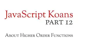 12 - About Higher Order Functions - JavaScript Koans