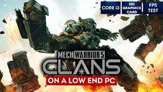 MechWarrior 5 Clans on Low End PC | NO Graphics Card | i3