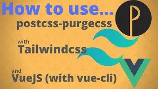 How to use Purgecss with Tailwindcss in a VueJS Project