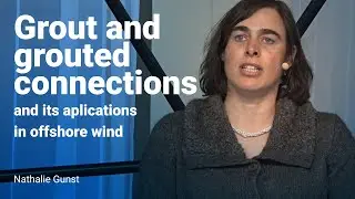 Grout and grouted connections and its applications in offshore wind - Nathalie Gunst (Torgun)