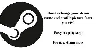 How To Change Your Steam Gamertag & Your Steam Profile Picture From Your PC- August 2024 NEW